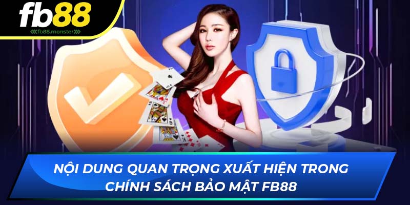 Nội dung quan trọng xuất hiện trong chính sách bảo mật FB88