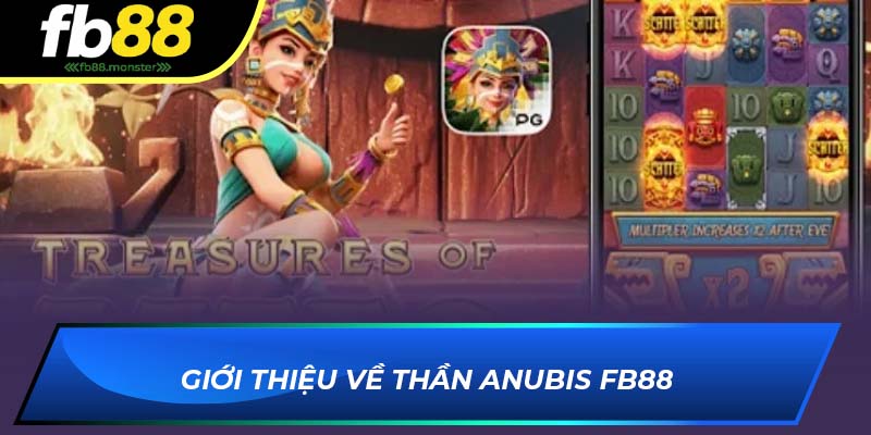 Giới thiệu về Thần Anubis FB88