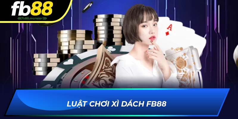 Luật chơi xì dách FB88