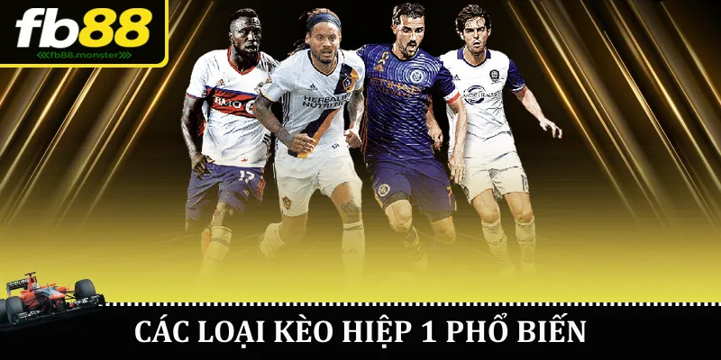 Các loại kèo hiệp 1 FB88 phổ biến