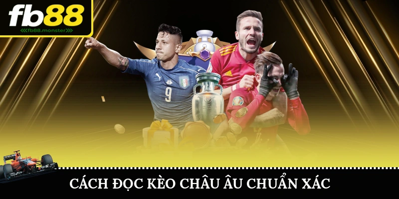 Cách Đọc Kèo Châu Âu Chuẩn Xác