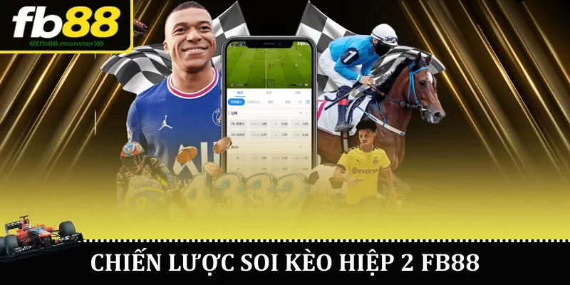 Chiến lược soi kèo hiệp 2 FB88