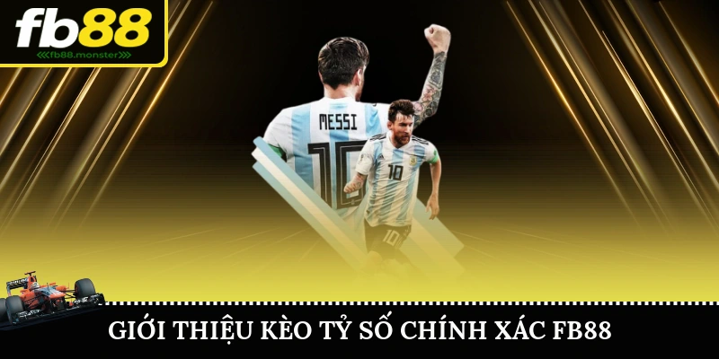 Giới thiệu kèo tỷ số chính xác FB88