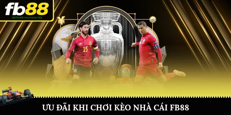 Ưu Đãi Khi Chơi Kèo Nhà Cái FB88