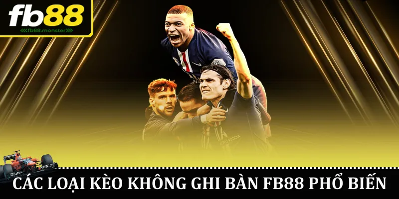 Các loại kèo không ghi bàn FB88 phổ biến