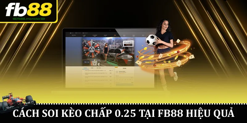 Cách soi kèo chấp 0.25 tại FB88 hiệu quả