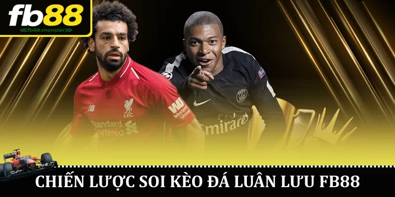 Chiến lược soi kèo đá luân lưu FB88